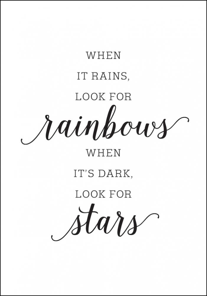 Bildverkstad When it rains, look for rainbows Poster