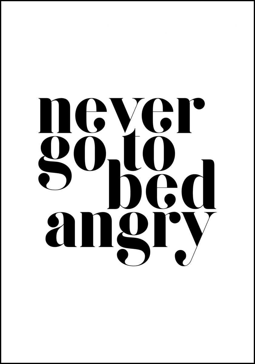 Lagervaror egen produktion Never go to bed angry Poster