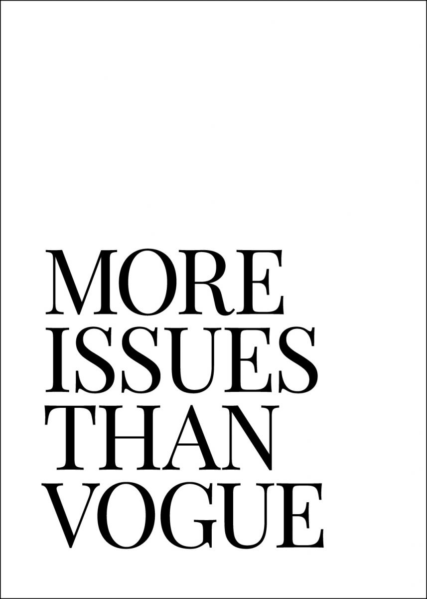 Lagervaror egen produktion More Issues Than Vogue Poster