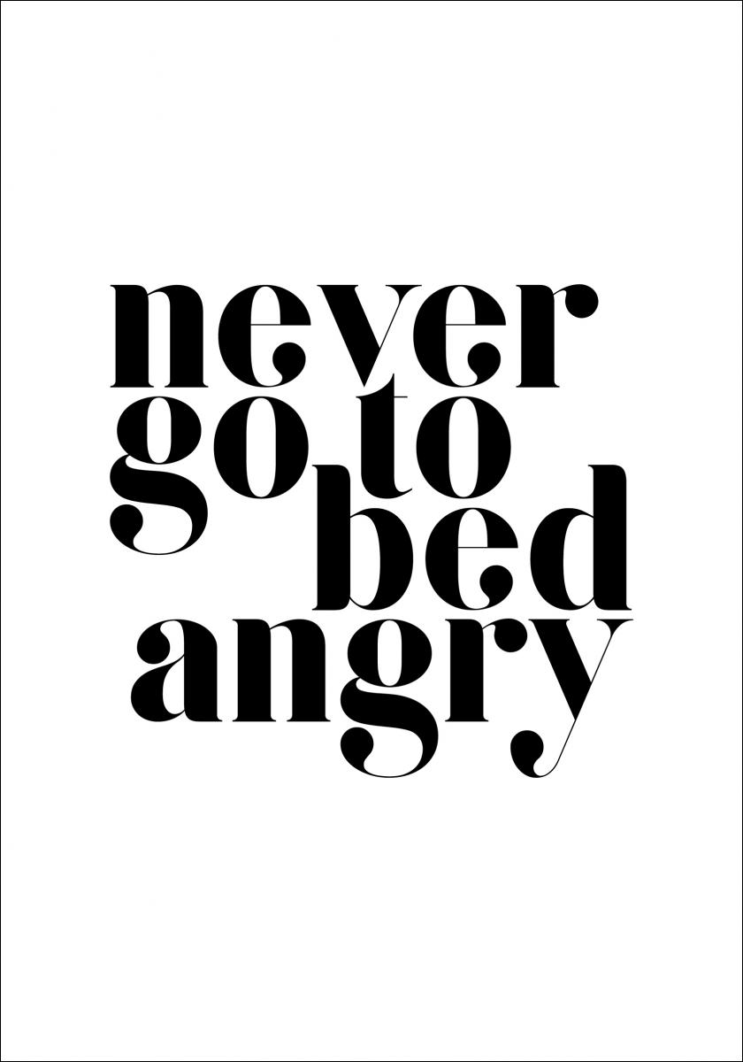 Lagervaror egen produktion Never go to bed angry Poster