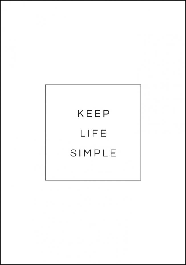 Bildverkstad Keep Life Simple Poster