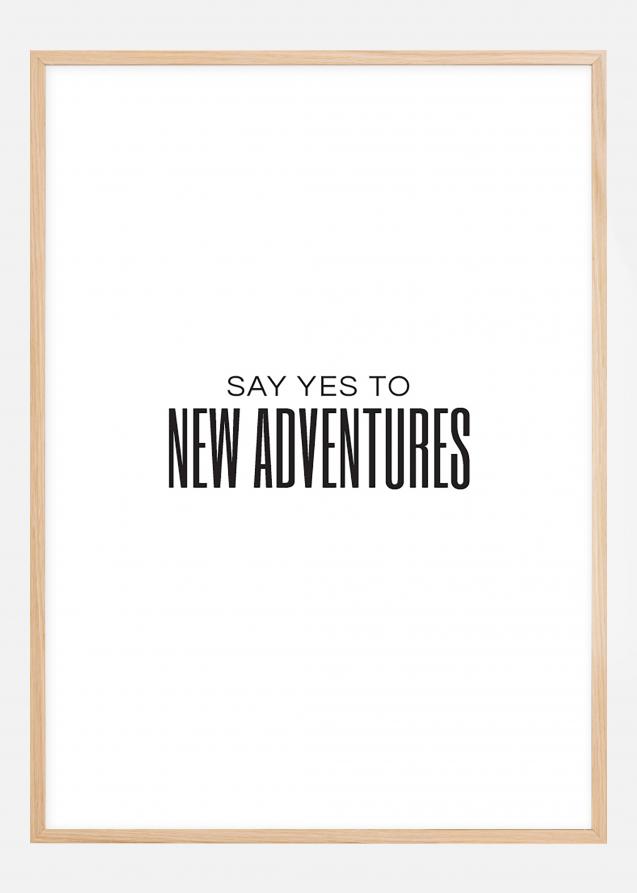 Bildverkstad Say yes to new adventures II Poster