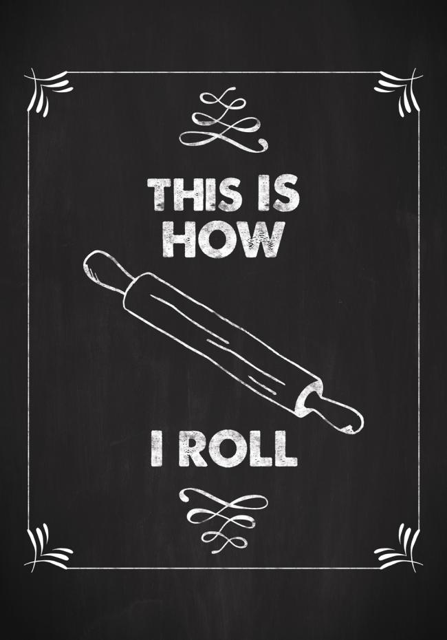 Bildverkstad This is how i roll Poster