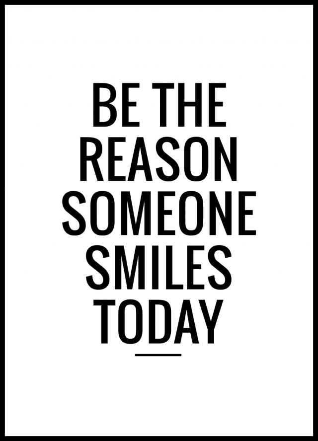Lagervaror egen produktion Be the reason someone smiles today Poster