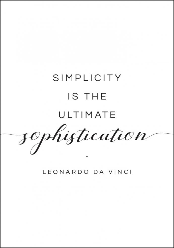 Bildverkstad Simplicity is the ultimate sophistication - Leonardo Da Vinci