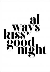 Lagervaror egen produktion Always Kiss Good Night Poster