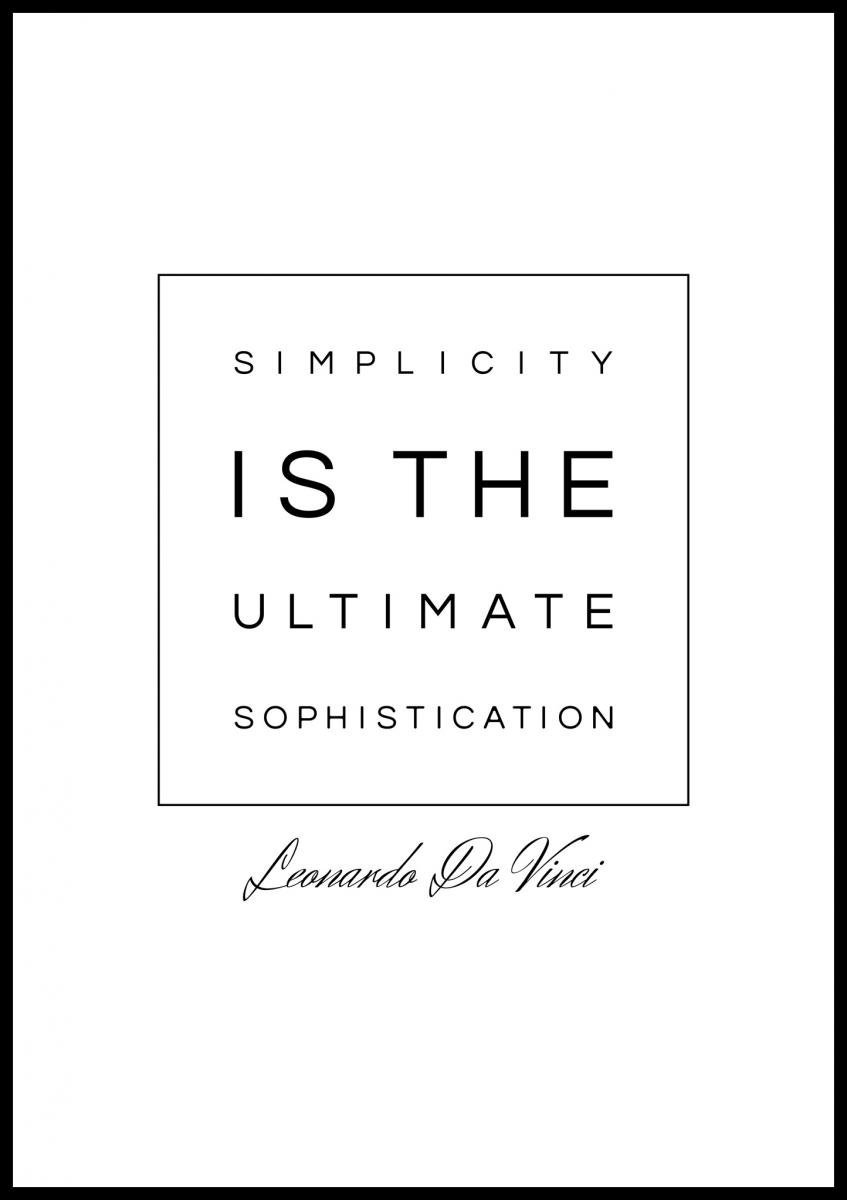 Bildverkstad Simplicity is the ultimate sophistication Poster