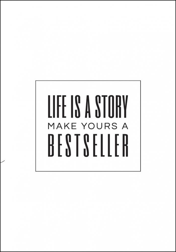 Bildverkstad Life is a story make yours a bestseller II Poster