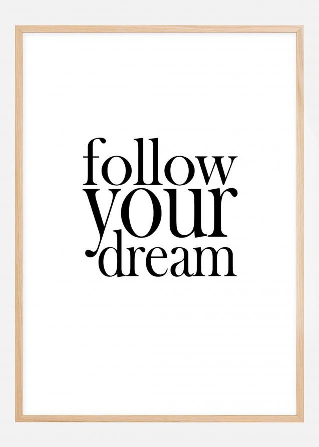 Bildverkstad Follow your dream Poster