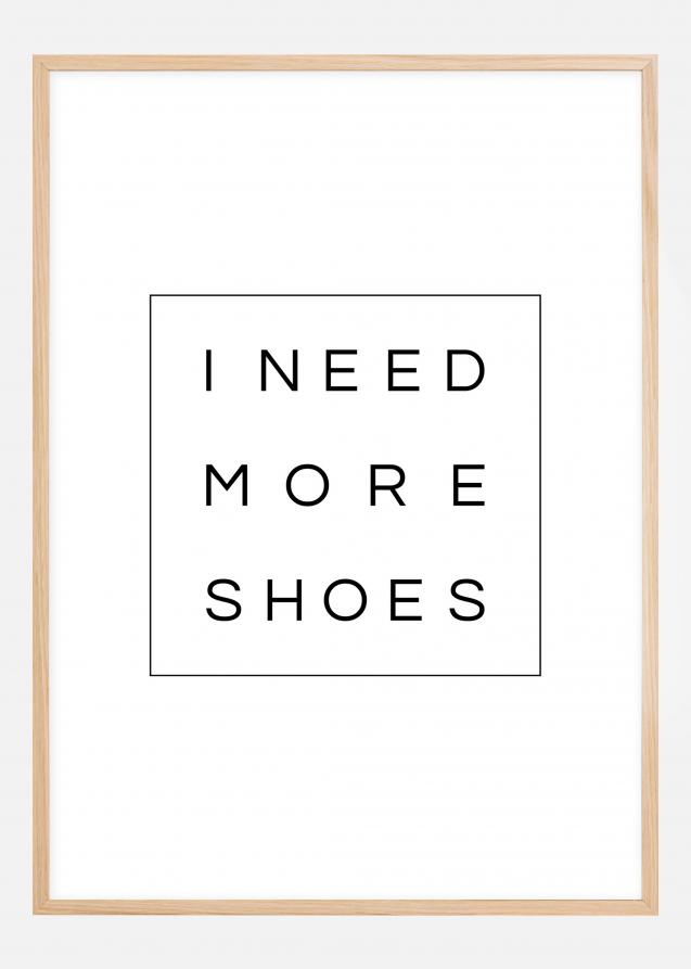 Bildverkstad I need more shoes Poster