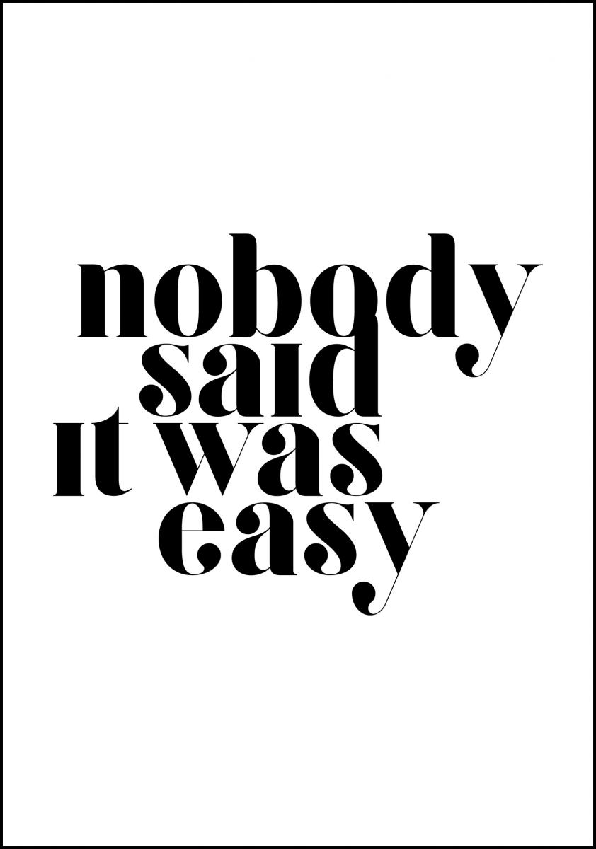 Bildverkstad Nobody said it was easy Poster