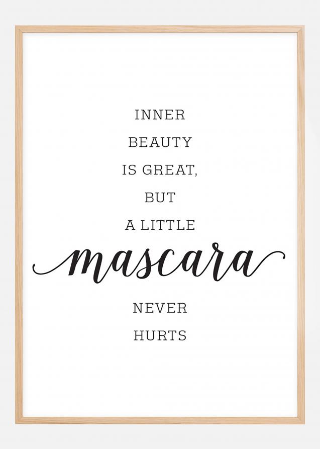 Bildverkstad Inner beauty is great, but a little mascara never hurts Poster