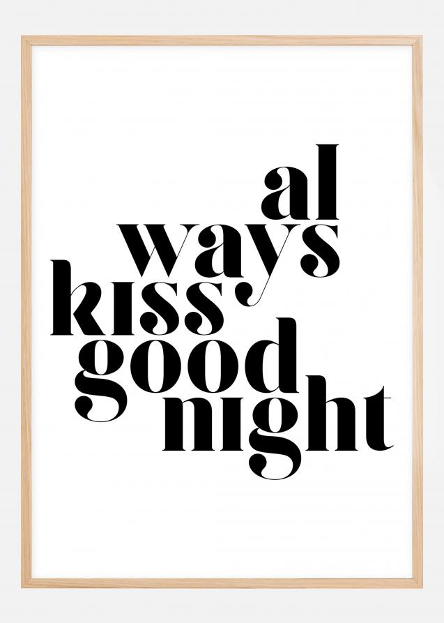 Bildverkstad Always Kiss Good Night Poster