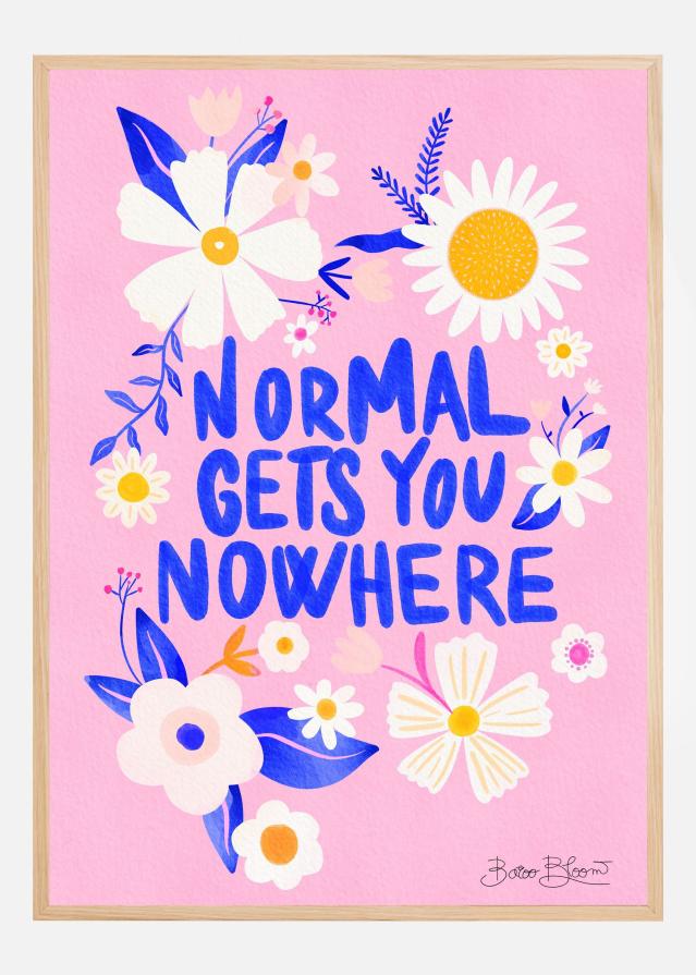 Bildverkstad Normal Gets You Nowhere Poster