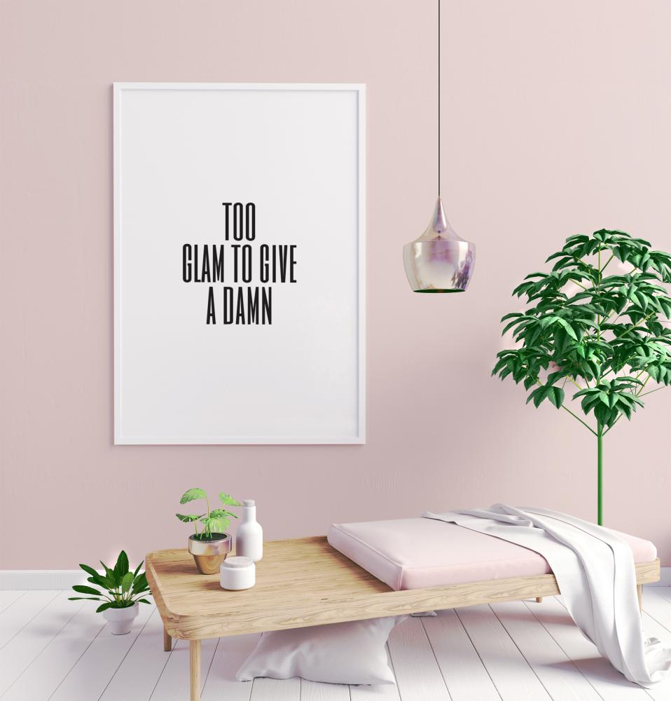 Bildverkstad Too glam to give a damn Poster