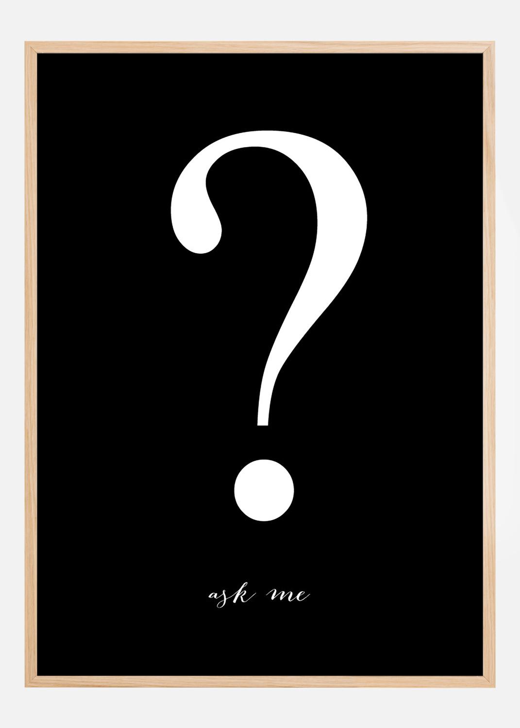 Product Image for Ask me - Zwart met witte print Poster (40x50 cm)