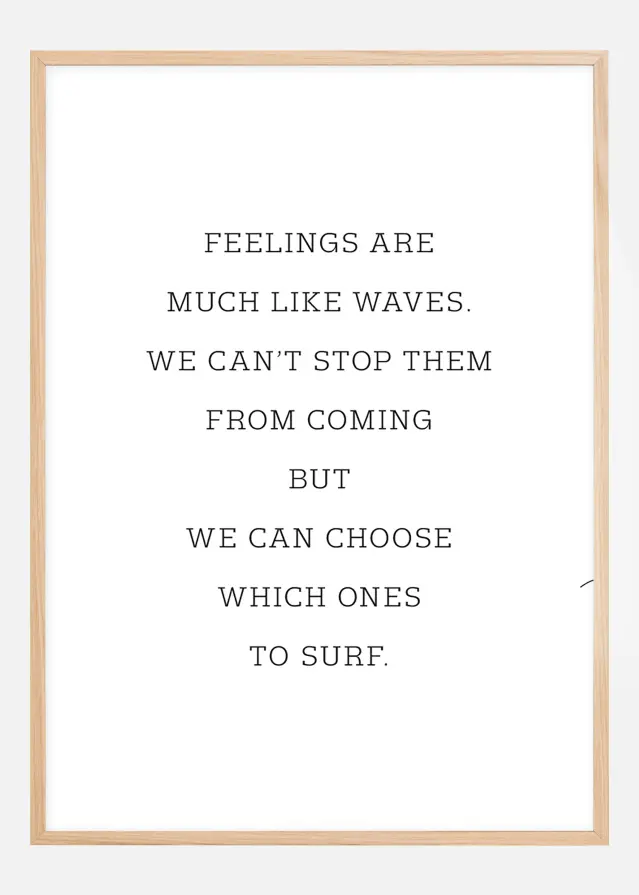 Bildverkstad Feelings are much like waves Poster