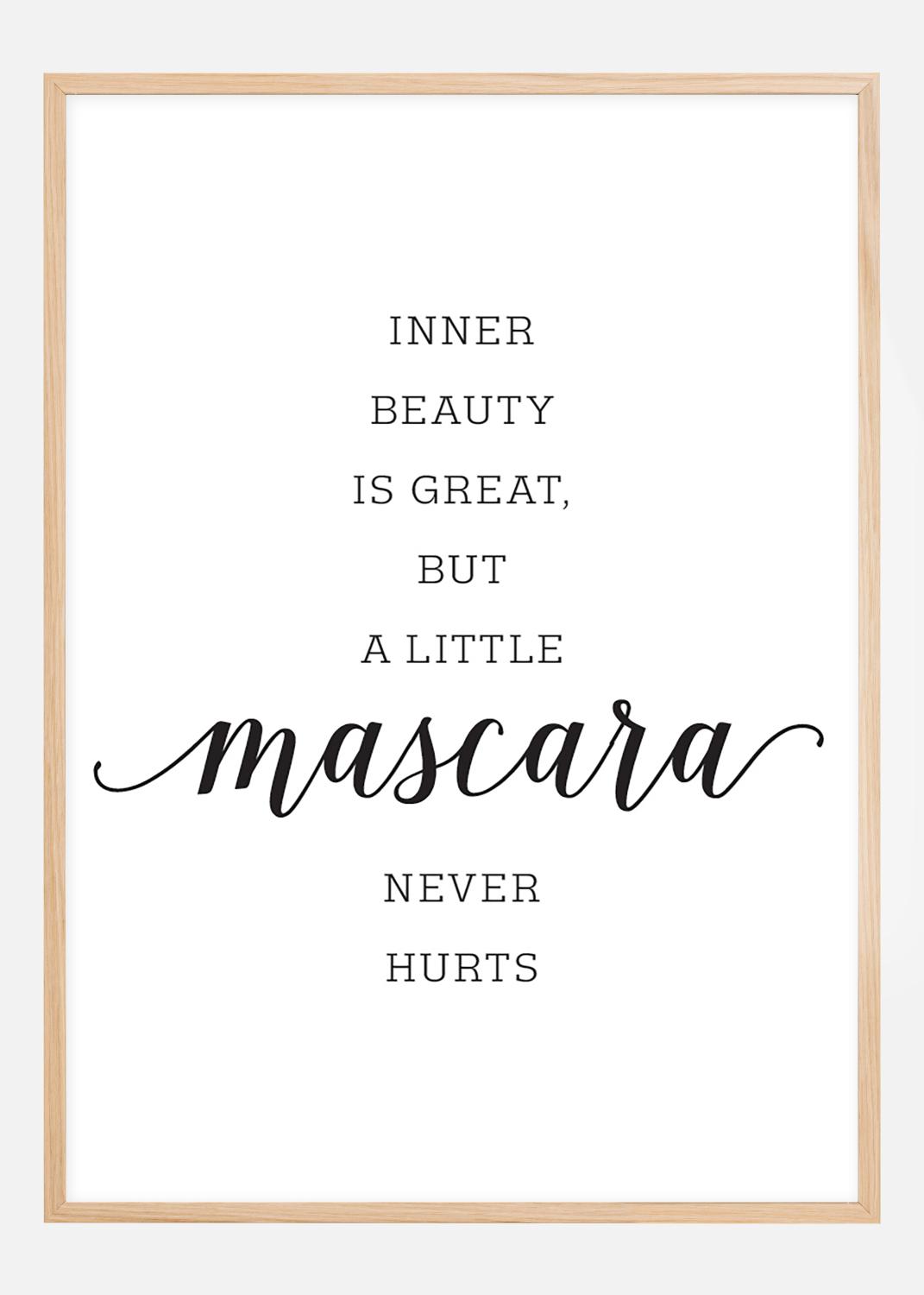 Product Image for Inner beauty is great, but a little mascara never hurts Poster (30x40 cm)