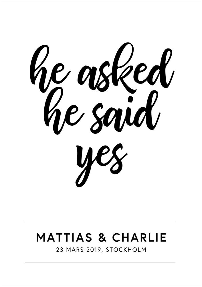 Personlig poster He asked he said yes