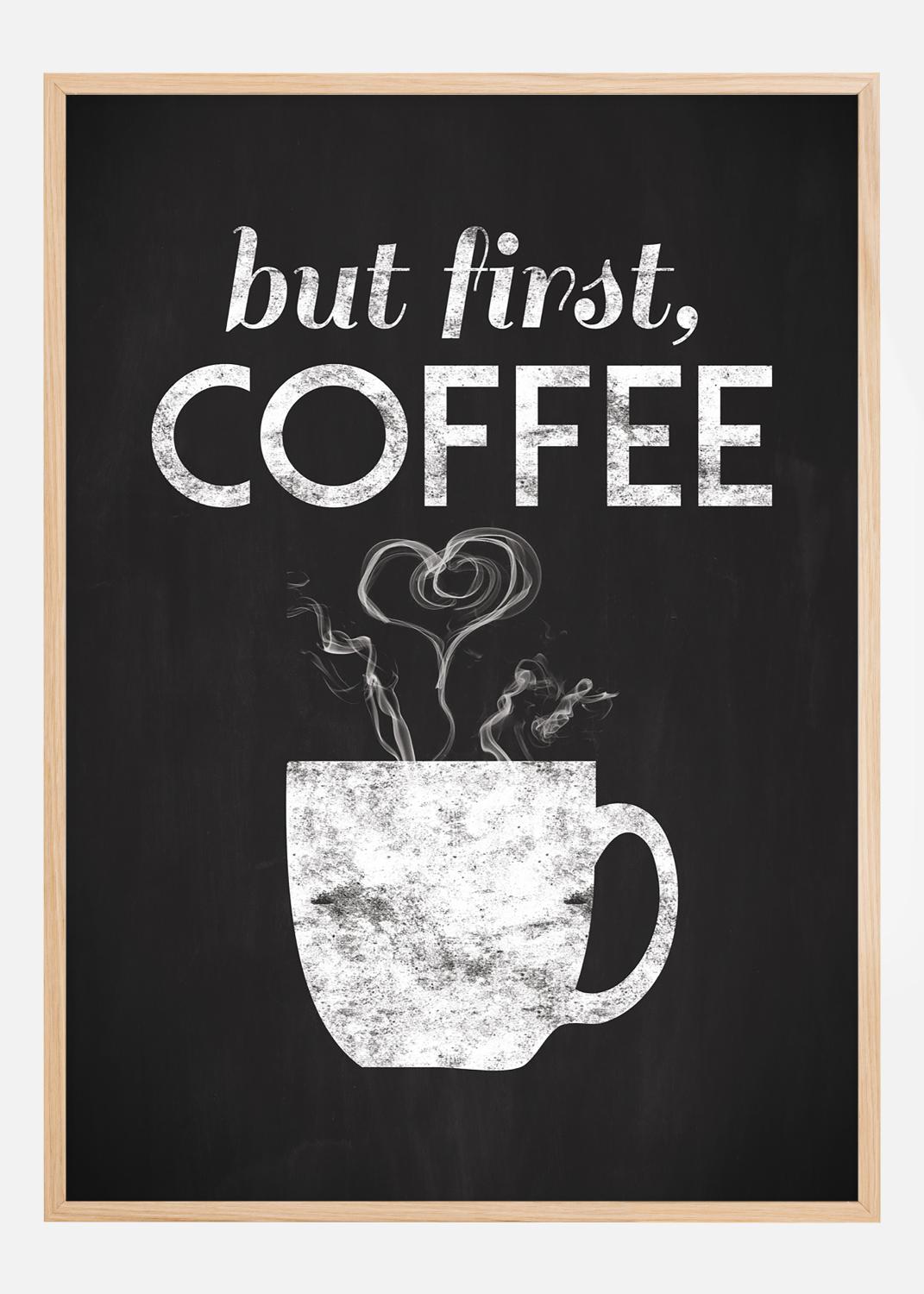 Product Image for But first coffee - Blackpainted Poster (30x40 cm)