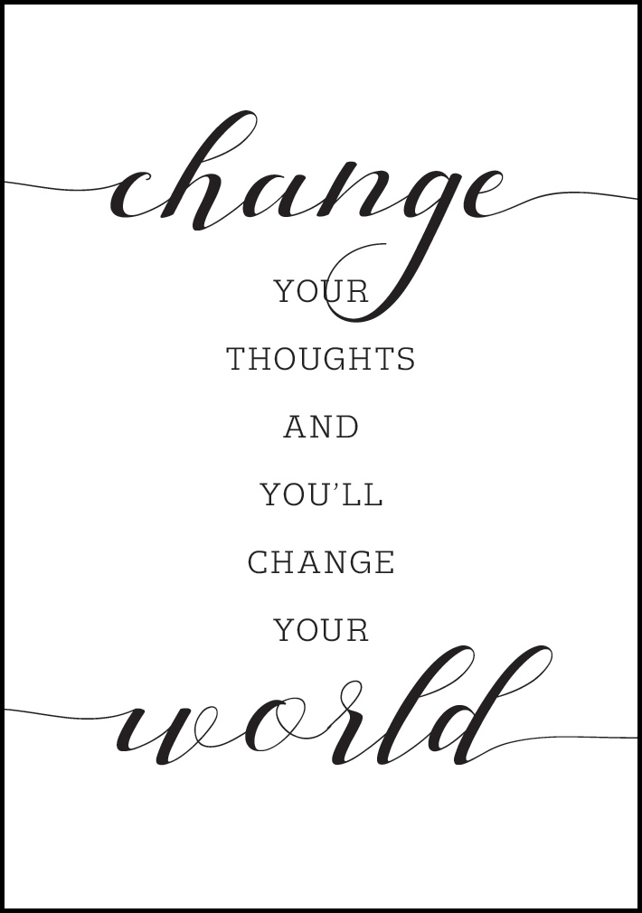 Lagervaror egen produktion Change your thought and you'll change your world Poster