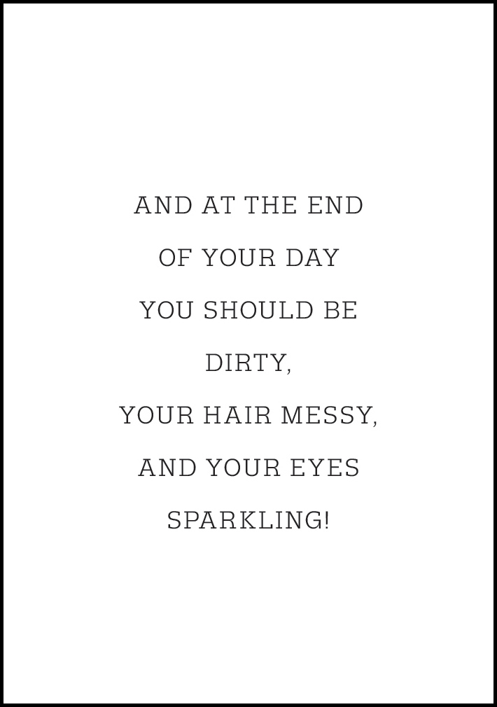 Bildverkstad And at the end of your day you should be dirty Poster