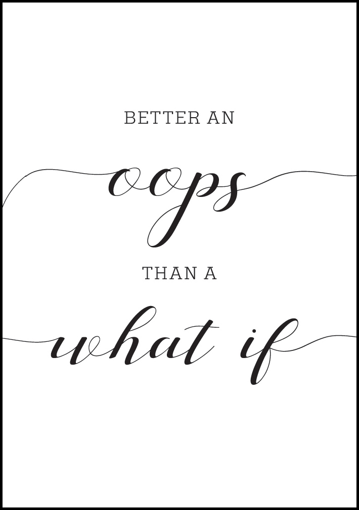 Bildverkstad Better an oops than a what if Poster