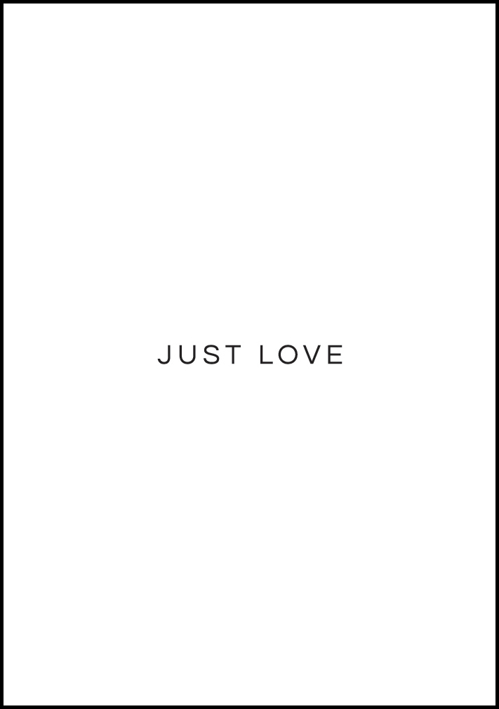 Lagervaror egen produktion Just Love Poster