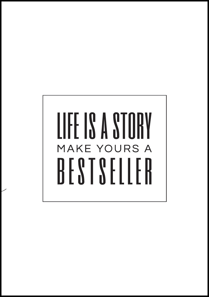 Lagervaror egen produktion Life is a story make yours a bestseller II Poster