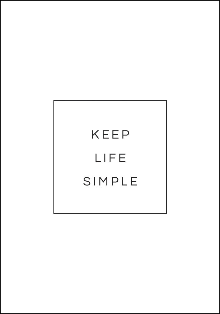 Bildverkstad Keep Life Simple Poster