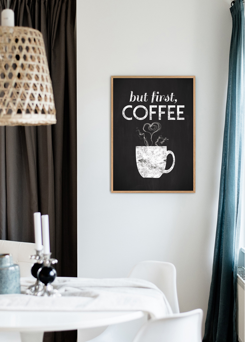 Lagervaror egen produktion But first coffee - Blackpainted Poster